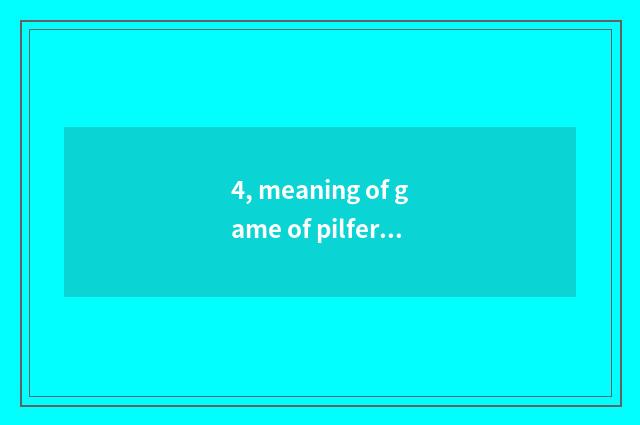 4, meaning of game of pilfer dream space?