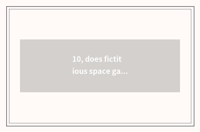 10, does fictitious space game shine retreat?
