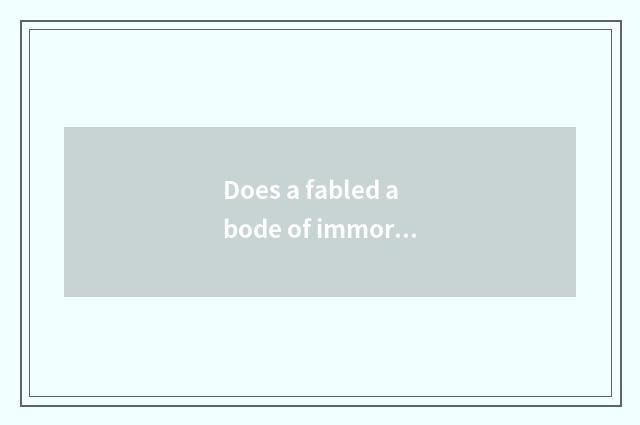 Does a fabled abode of immortals go growing insular travel strategy?