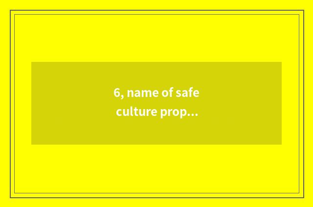 6, name of safe culture propaganda?
