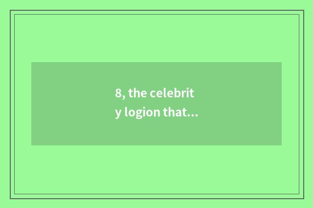 8, the celebrity logion that protects nature?