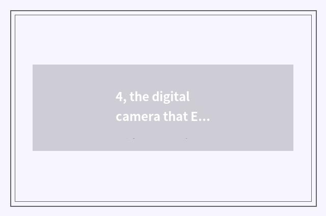 4, the digital camera that Europe amounts to this brand?