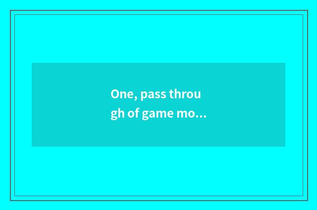 One, pass through of game move free?