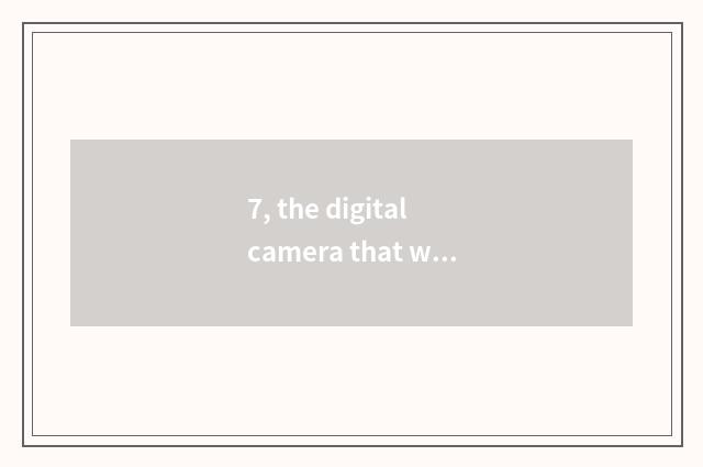 7, the digital camera that what brand OLYMPUS is?