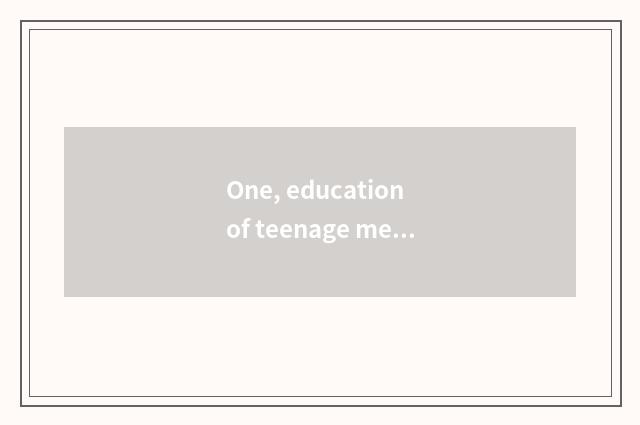 One, education of teenage mental health?