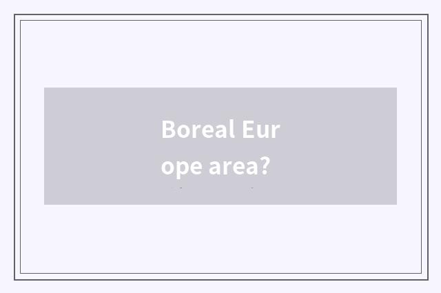 Boreal Europe area?