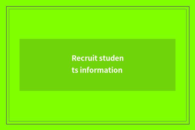 Recruit students information