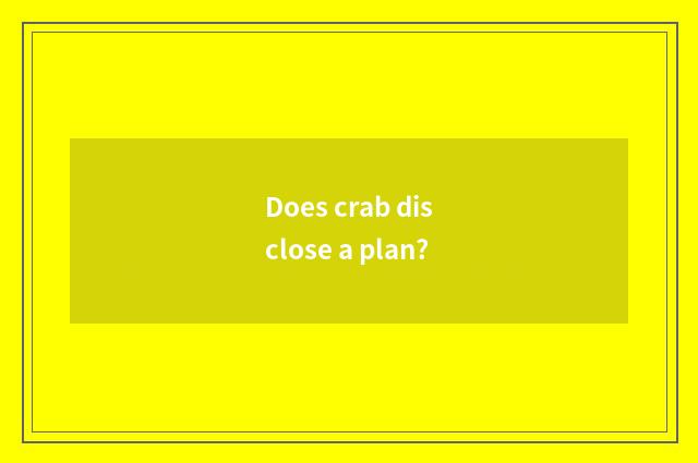 Does crab disclose a plan?