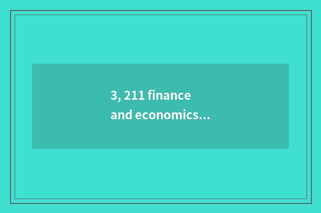 3, 211 finance and economics kind university rank?
