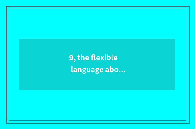 9, the flexible language about ginger candy?