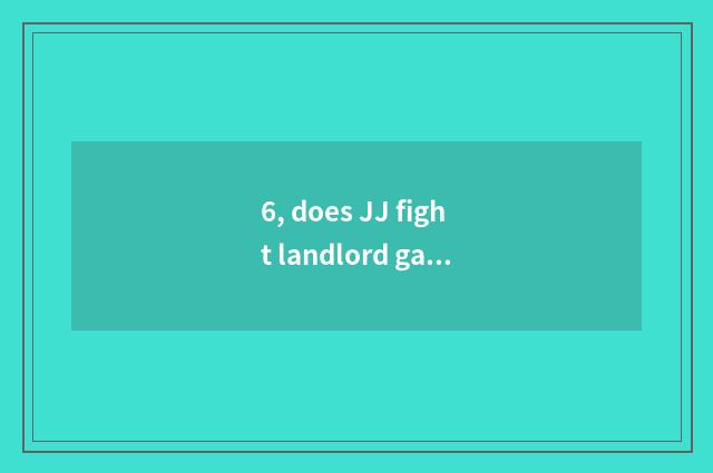 6, does JJ fight landlord game army chess game?