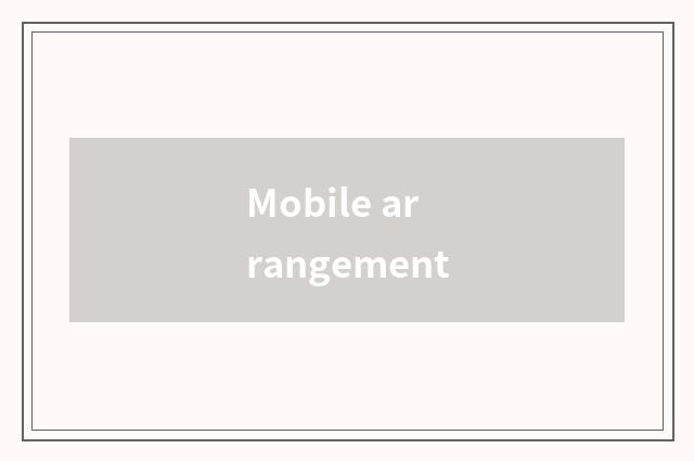 Mobile arrangement