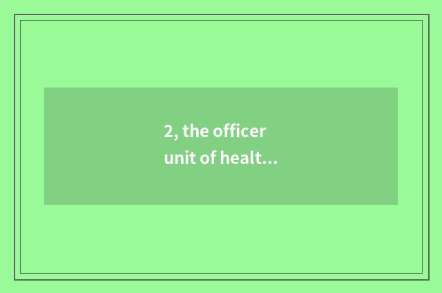 2, the officer unit of healthy newspaper?