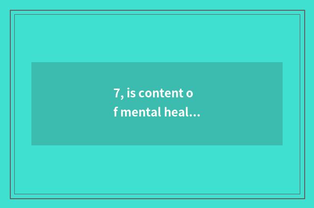 7, is content of mental health character short sentence?