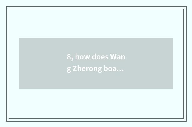 8, how does Wang Zherong boast shut the hall that be the same as a city?