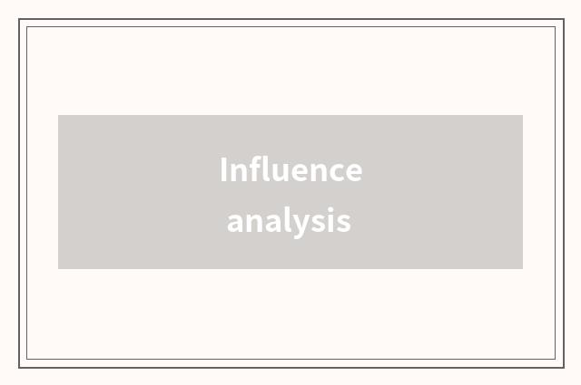 Influence analysis