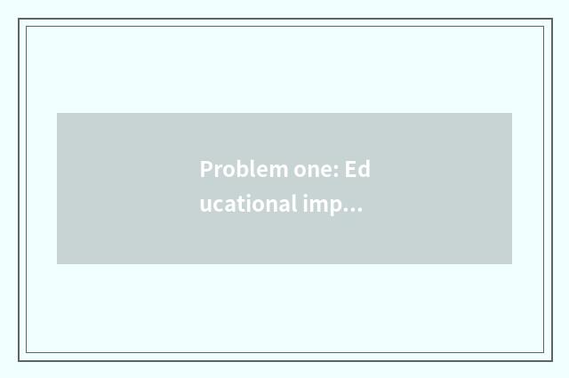 Problem one: Educational imparity