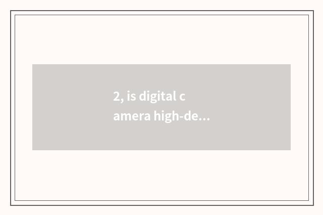2, is digital camera high-definition does the graph belong to vectorgraph?