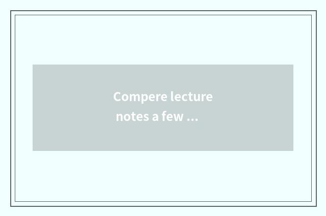 Compere lecture notes a few sort?