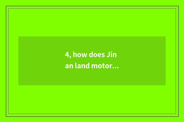 4, how does Jinan land motor vehicle detect?