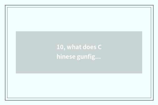 10, what does Chinese gunfight game have?