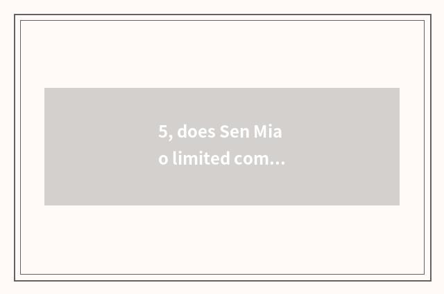 5, does Sen Miao limited company introduce Jinan?