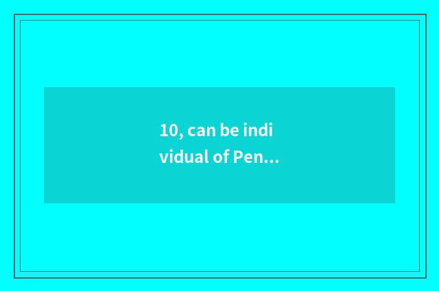10, can be individual of Peng rich terminal used?