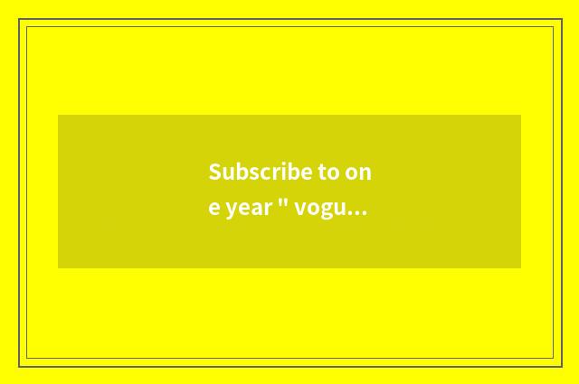 Subscribe to one year