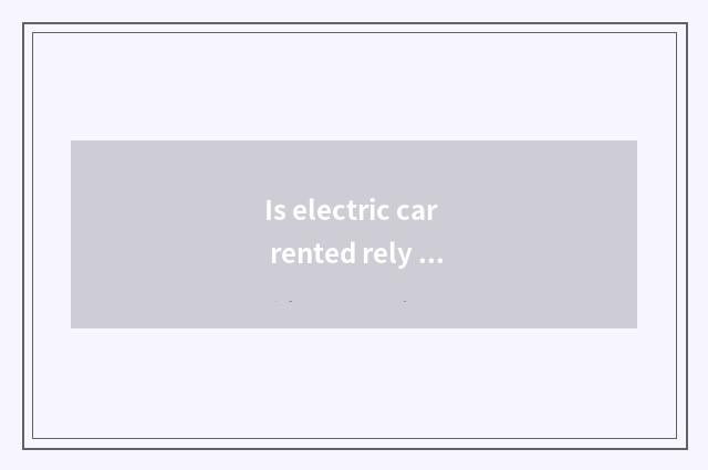 Is electric car rented rely on chart?