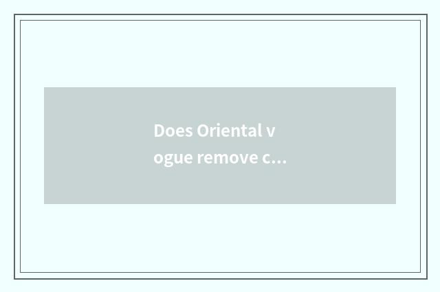 Does Oriental vogue remove cost standard?