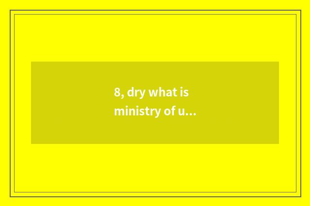 8, dry what is ministry of university mental health?