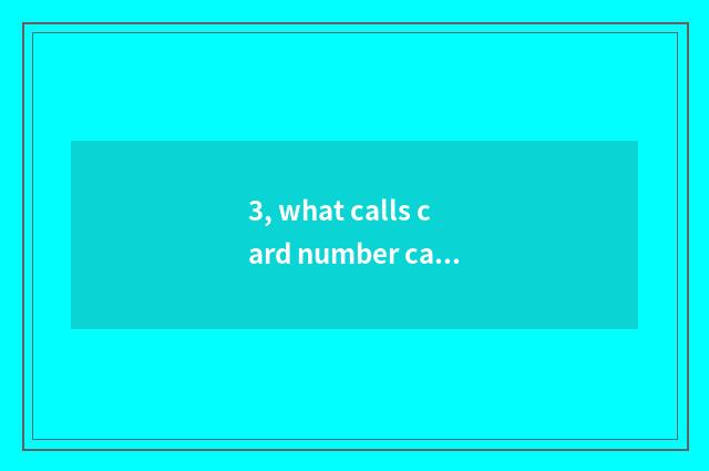 3, what calls card number camera?