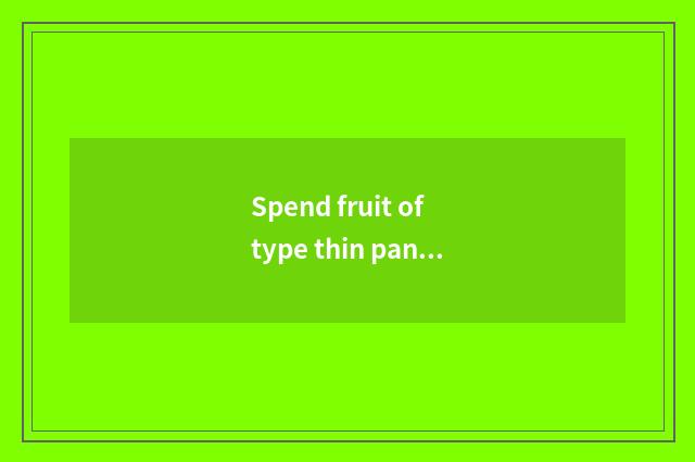 Spend fruit of type thin pancake made of millet flour?