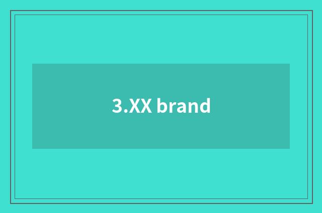 3.XX brand