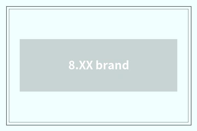 8.XX brand