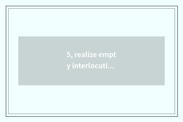 5, realize empty interlocution entrance?