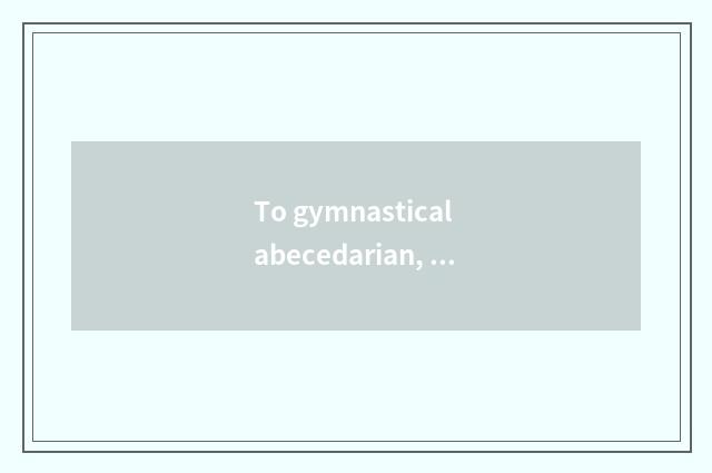 To gymnastical abecedarian, the dumbbell of how many weight is appropriate?