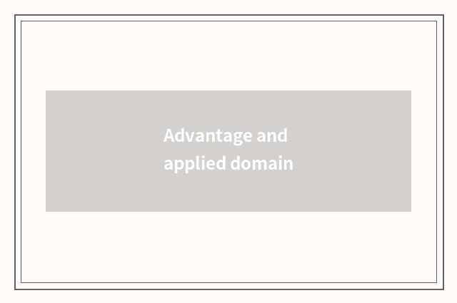 Advantage and applied domain