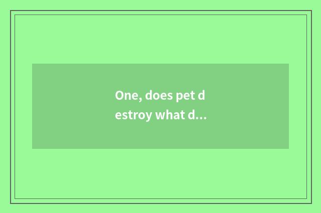 One, does pet destroy what drug flea uses?