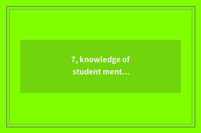 7, knowledge of student mental health?