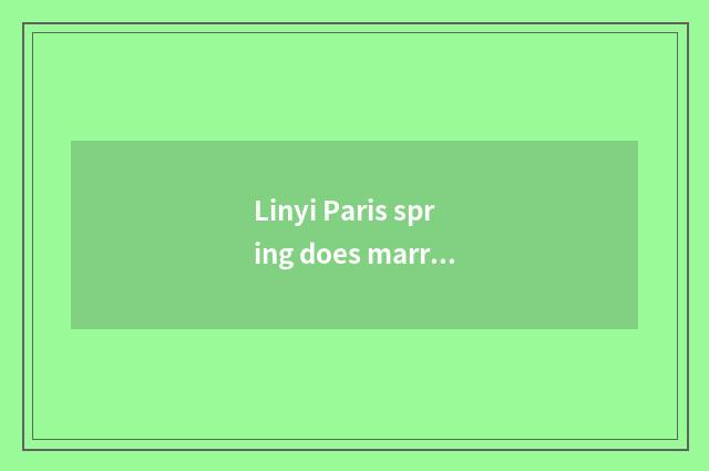 Linyi Paris spring does marriage gauze photograph?