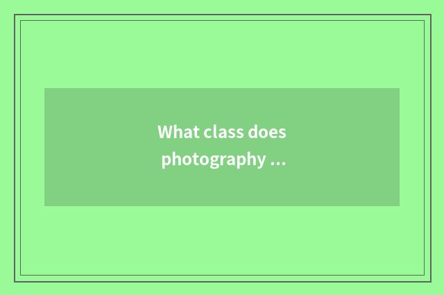 What class does photography of Parisian marriage gauze belong to?