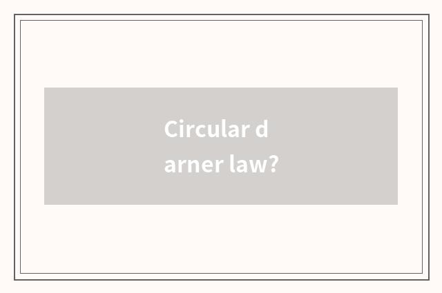 Circular darner law?