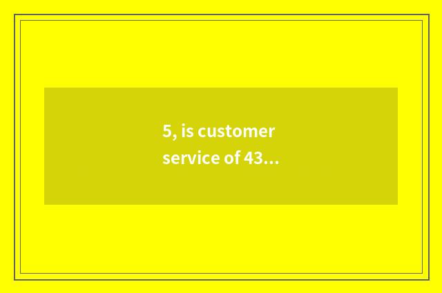 5, is customer service of 4399 little game in?