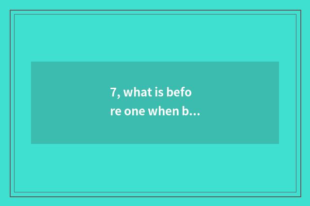 7, what is before one when be afraid that the rogue is literate?