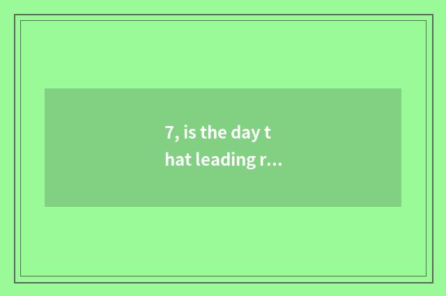 7, is the day that leading role is a horse overflowed?