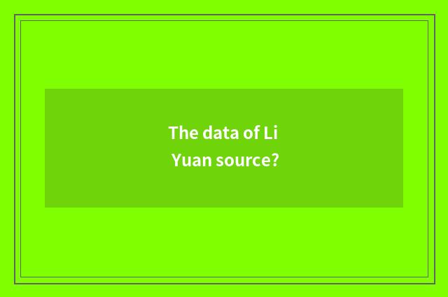 The data of Li Yuan source?