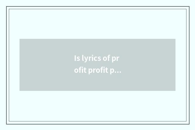 Is lyrics of profit profit profit complete edition?