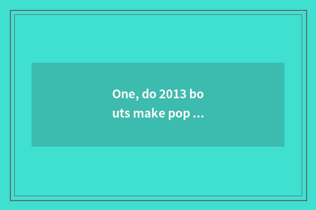 One, do 2013 bouts make pop chart of mobile phone game?