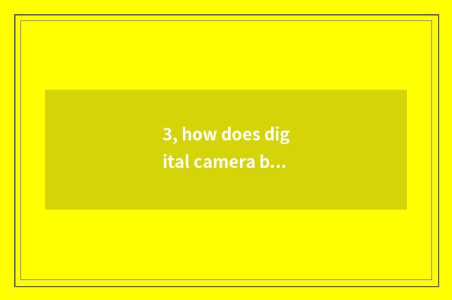3, how does digital camera buy check?